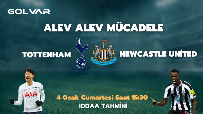 ALEV ALEV MÜCADELE! 4 OCAK TOTTENHAM-NEWCASTLE İDDAA TAHMİNİ